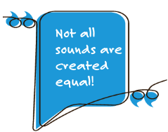 Not all sounds are created equal