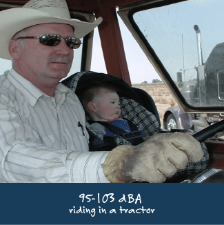 95-103 dBA: riding a tractor